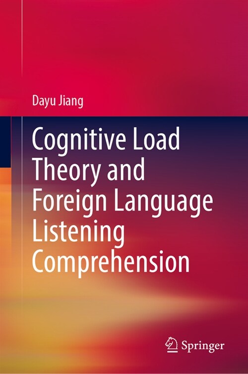 Cognitive Load Theory and Foreign Language Listening Comprehension (Hardcover, 2024)