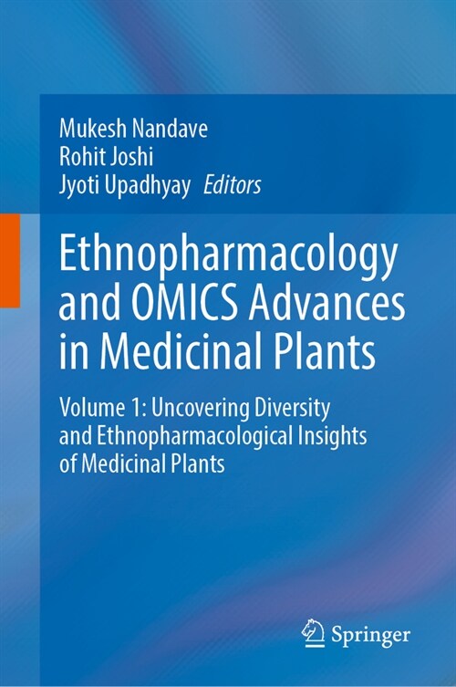 Ethnopharmacology and Omics Advances in Medicinal Plants Volume 1: Uncovering Diversity and Ethnopharmacological Aspects (Hardcover, 2024)