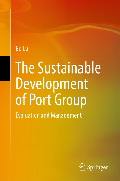 The Sustainable Development of Port Group: Evaluation and Management (Hardcover, 2024)