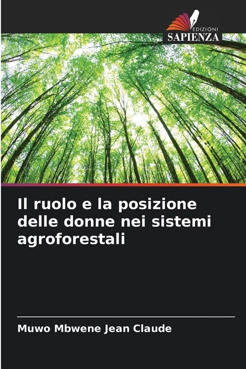 Il ruolo e la posizione delle donne nei sistemi agroforestali (Paperback)