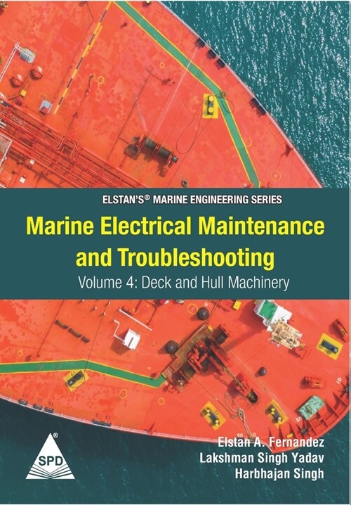 Marine Electrical Maintenance and Troubleshooting Series - Volume 4: Deck and Hull Machinery: (Elstans(R) Marine Engineering Series) (Paperback)