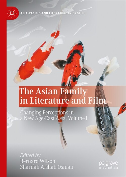 The Asian Family in Literature and Film: Changing Perceptions in a New Age-East Asia, Volume I (Hardcover, 2024)