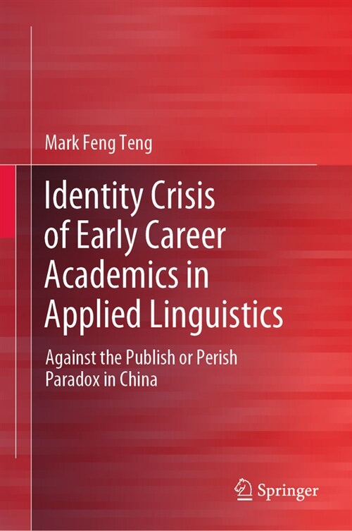 Identity Crisis of Early Career Academics in Applied Linguistics: Against the Publish or Perish Paradox in China (Hardcover, 2024)