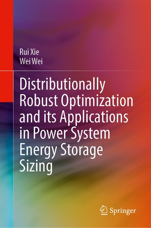 Distributionally Robust Optimization and Its Applications in Power System Energy Storage Sizing (Hardcover, 2024)
