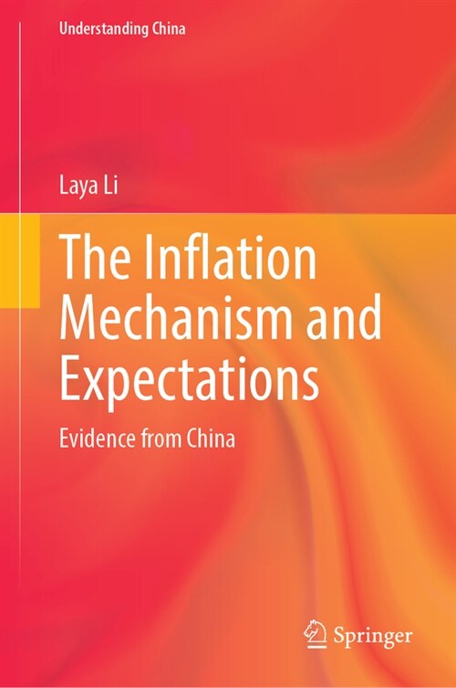 The Inflation Mechanism and Expectations: Evidence from China (Hardcover, 2024)