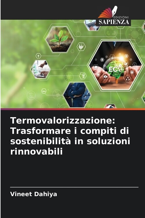 Termovalorizzazione: Trasformare i compiti di sostenibilit?in soluzioni rinnovabili (Paperback)