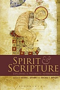 Spirit and Scripture : Exploring a Pneumatic Hermeneutic (Paperback, NIPPOD)