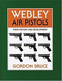Webley Air Pistols : Their History and Development (Hardcover)