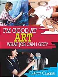 Im Good At Art, What Job Can I Get? (Paperback)