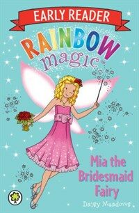 Rainbow Magic Early Reader: Mia the Bridesmaid Fairy (Paperback)