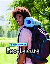 A Teen Guide to Eco-Leisure (Paperback)