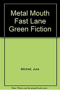 Metal Mouth Fast Lane Green Fiction (Paperback)