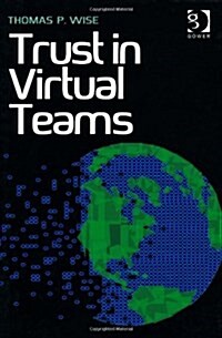 Trust in Virtual Teams : Organization, Strategies and Assurance for Successful Projects (Hardcover, New ed)