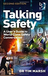 Talking Safety : A Users Guide to World Class Safety Conversation (Paperback, 2 New edition)