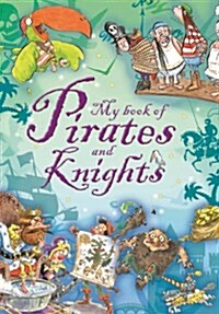 My Book of Pirates and Knights (Hardcover, Illustrated ed)