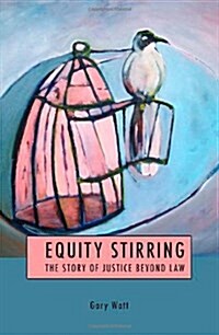 Equity Stirring : The Story of Justice Beyond Law (Hardcover)