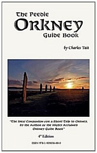 The Peedie Orkney Guide Book : What to Do and See in Orkney (Paperback, 4 Revised edition)