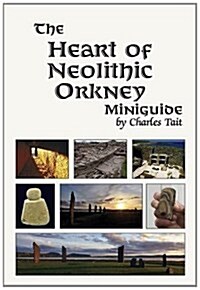 Heart of Neolithic Orkney Miniguide (Paperback)
