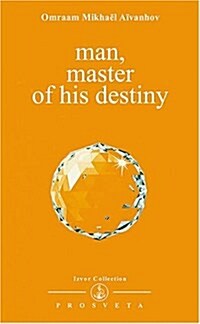 Man, Master of His Destiny (Paperback)