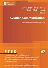 Aviation Communication: Between Theory and Practice (Hardcover)