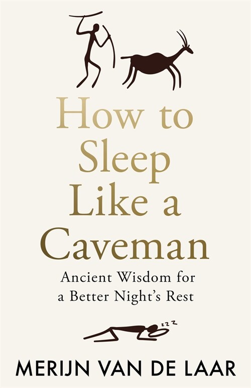 How to Sleep Like a Caveman : Ancient Wisdom for a Better Night’s Rest (Hardcover)