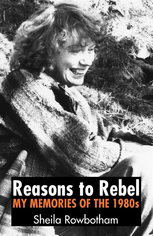 Reasons to Rebel : My Memories  of the 1980s (Paperback)