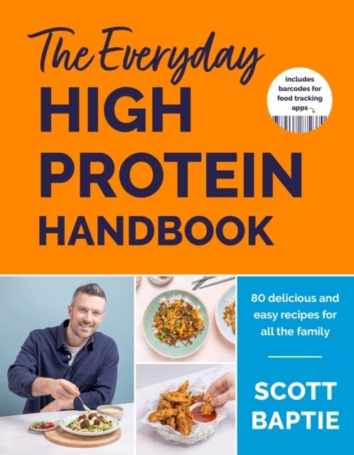 The Everyday High Protein Handbook : THE BRAND NEW COOKBOOK AND INSTANT SUNDAY TIMES BESTSELLER (Hardcover)