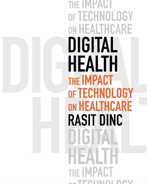 Digital Health: The Impact of Technology on Healthcare (Paperback)