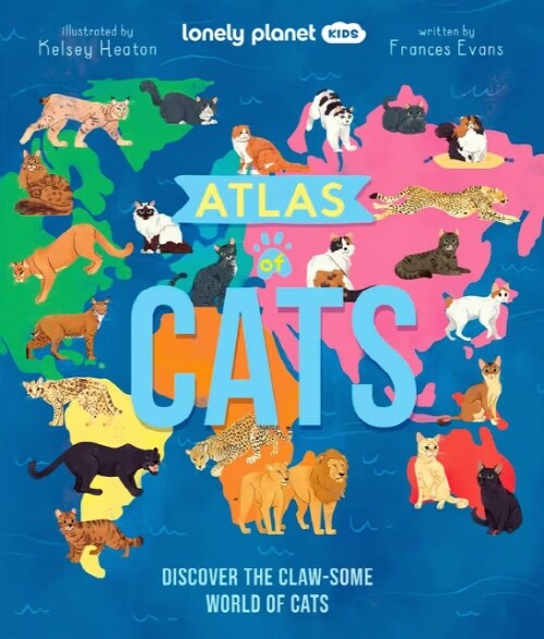 Lonely Planet Kids Atlas of Cats (Hardcover)