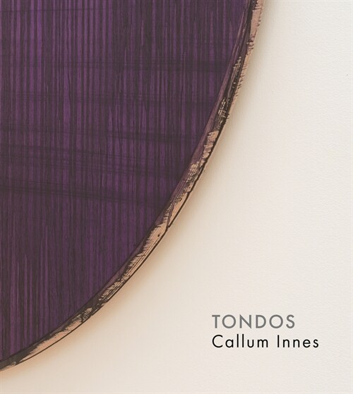 Callum Innes – Tondos (Hardcover)