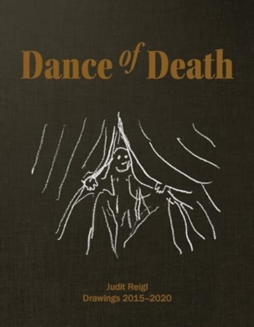 Judit Reigl: Dance of Death Exhibition Catalogue (Hardcover)