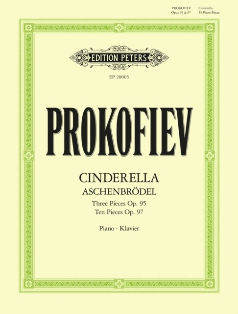 Cinderella: 13 Pieces for Piano Op. 95, Op. 97 (Aschenbrodel) : Three Pieces Op. 95, Ten Pieces, Op.97 (Sheet Music)