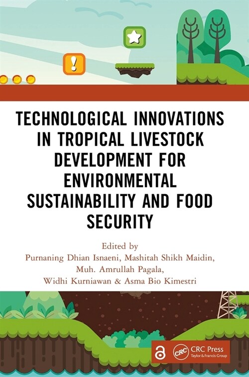Technological Innovations in Tropical Livestock Development for Environmental Sustainability and Food Security : Proceedings of the 4th International  (Hardcover)