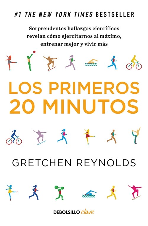 Los Primeros 20 Minutos: Sorprendentes Hallazgos Cient?icos Revelan C?o Ejercitarnos Al M?imo, Entrenar Mejor Y Vivir M? / The First 20 Minutes (Paperback)