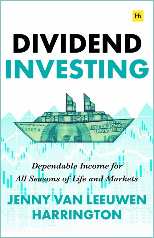 Dividend Investing : Dependable income for all seasons of life and markets (Paperback)