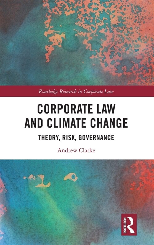 Corporate Law and Climate Change : Theory, Risk, Governance (Hardcover)