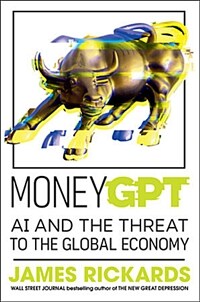 MoneyGPT (Paperback) - AI AND THE THREAT TO THE GLOBAL ECONOMY