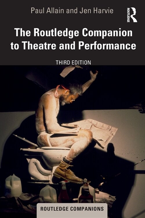 The Routledge Companion to Theatre and Performance (Paperback, 3 ed)