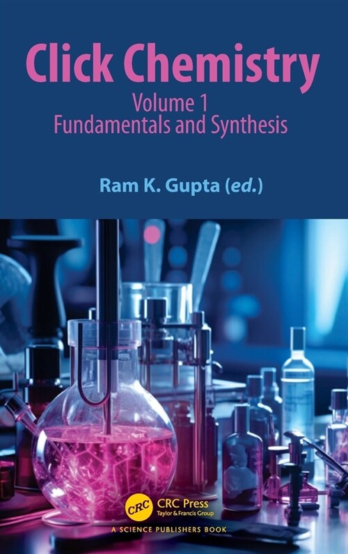 Click Chemistry : Volume 1: Fundamentals and Synthesis (Hardcover)