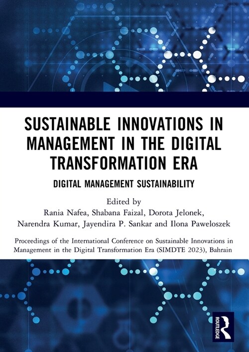 Sustainable Innovations in Management in the Digital Transformation Era : Proceedings of the International Conference on Sustainable Innovations in Ma (Paperback)