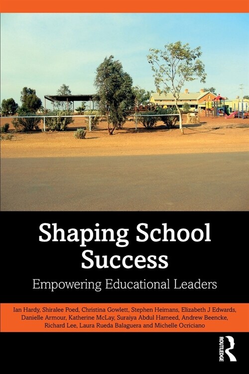 Shaping School Success : Empowering Educational Leaders (Paperback)