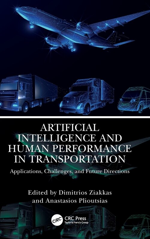 Artificial Intelligence and Human Performance in Transportation : Applications, Challenges, and Future Directions (Hardcover)