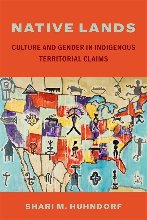 Native Lands: Culture and Gender in Indigenous Territorial Claims (Hardcover)