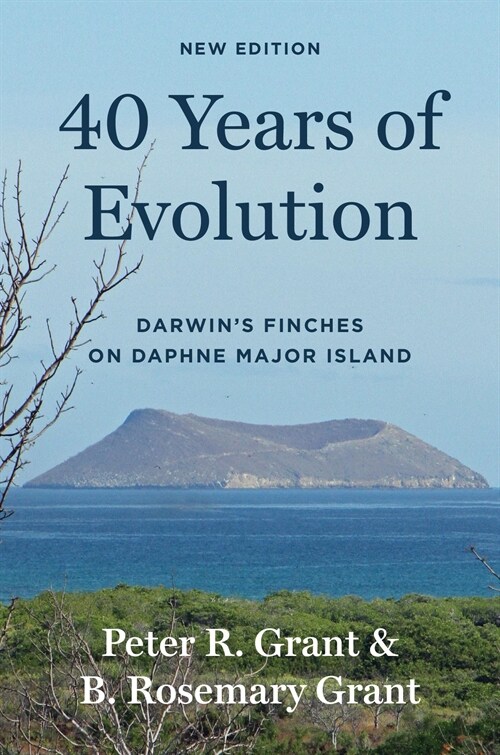 40 Years of Evolution: Darwins Finches on Daphne Major Island, New Edition (Paperback)