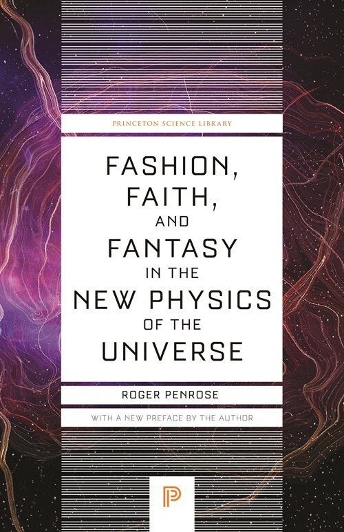 Fashion, Faith, and Fantasy in the New Physics of the Universe (Paperback)