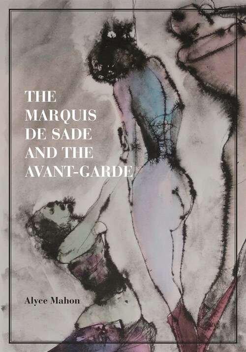 The Marquis de Sade and the Avant-Garde (Paperback)