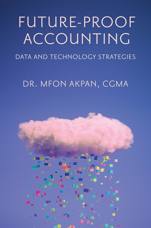 Future-Proof Accounting : Data and Technology Strategies (Hardcover)