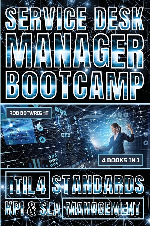 Service Desk Manager Bootcamp: ITIL 4 Standards, KPI & SLA Management (Paperback)