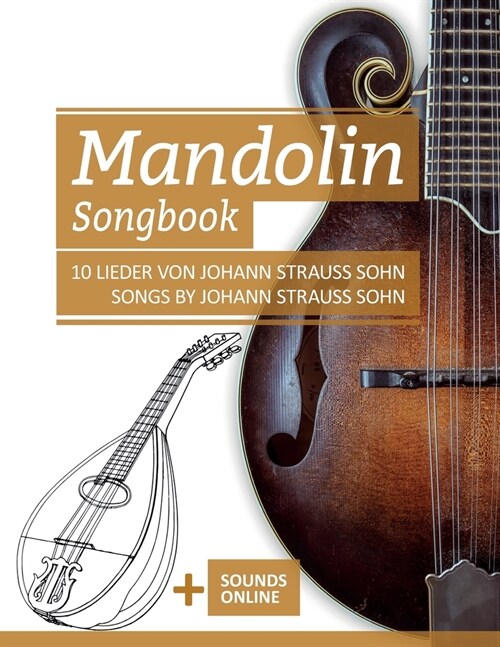 Mandolin Songbook - 10 Lieder von Johann Strauss Sohn / Songs by Johann Strauss Sohn: + Sounds online (Paperback)