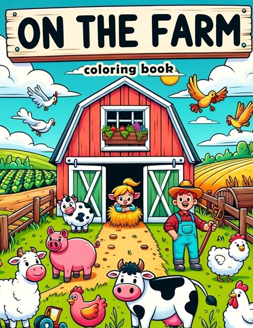 On the Farm coloring book: Rural Rendezvous Journey to the Countryside with Our Coloring Series - Where Every Illustration Invites You to Immerse (Paperback)